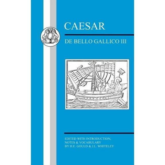Latin Texts Caesar: de Bello Gallico III, (Paperback)