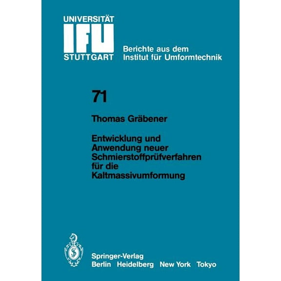 Ifu - Berichte Aus Dem Institut FÃ¼r Umfo Entwicklung Und Anwendung Neuer SchmierstoffprÃ¼fverfahren FÃ¼r Die Kaltmassivumformung, Book 71, (Paperback)