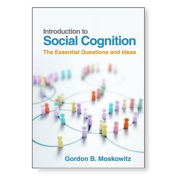 Introduction to Social Cognition : The Essential Questions and Ideas (Hardcover)