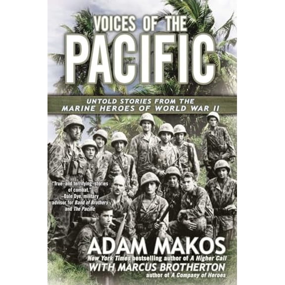 Pre-Owned Voices of the Pacific: Untold Stories from the Marine Heroes of World War II (Paperback) 0425257835 9780425257838