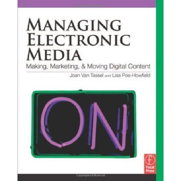 Managing Electronic Media: Making, Marketing, and Moving Digital Content