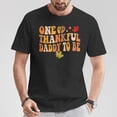 thumbnail image 4 of One Thankful Daddy To Be Thanksgiving Pregnancy Announcement TShirt, 4 of 5