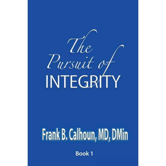 The Pursuit of INTEGRITY (Paperback)