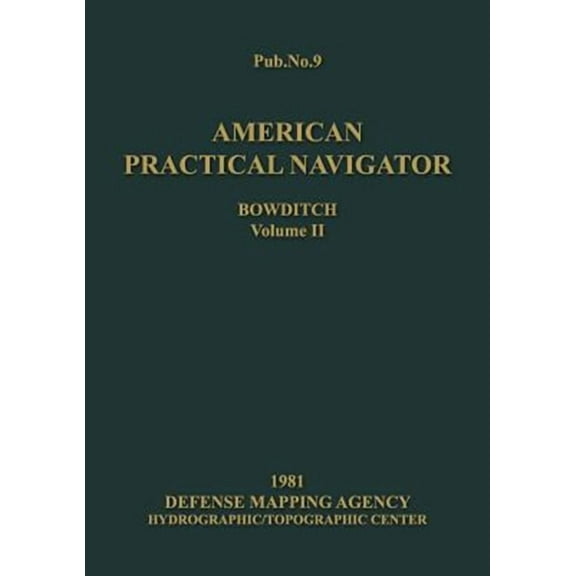 American Practical Navigator Volume 2 1981 Edition -- Nathaniel Bowditch
