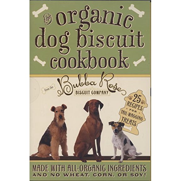 Pre-Owned Organic Dog Biscuit Cookbook (Paperback) 1604640200 9781604640205
