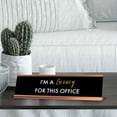 thumbnail image 3 of I'm a Luxury for this Office, Black Gold Frame, Desk Sign (2 x 8"), 3 of 3