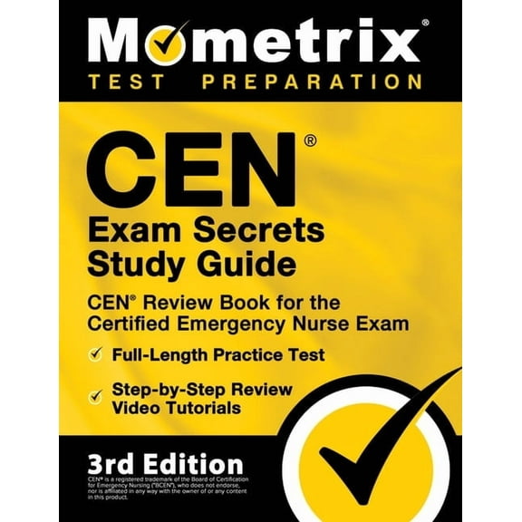CEN Exam Secrets Study Guide - CEN Review Book for the Certified Emergency Nurse Exam, Full-Length Practice Test, Step-by-Step Review Video Tutorials: [3rd Edition] (Paperback)