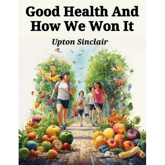 Good Health And How We Won It: The New Hygiene, (Paperback)