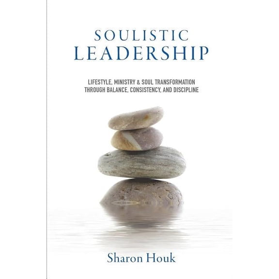 Soulistic Leadership, (Paperback)