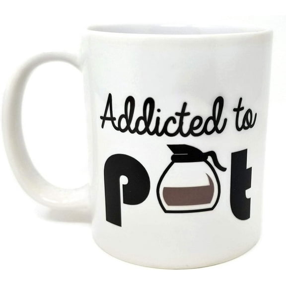 Addicted to Pot 11 Ounces Funny Coffee Mug