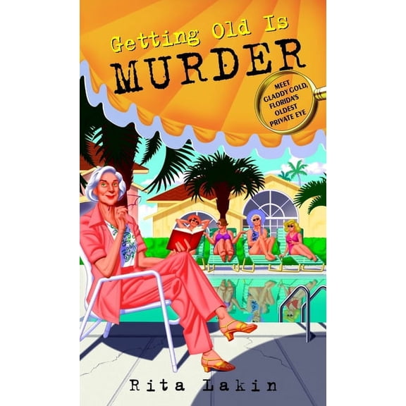 Gladdy Gold Getting Old Is Murder, Book 1, (Paperback)