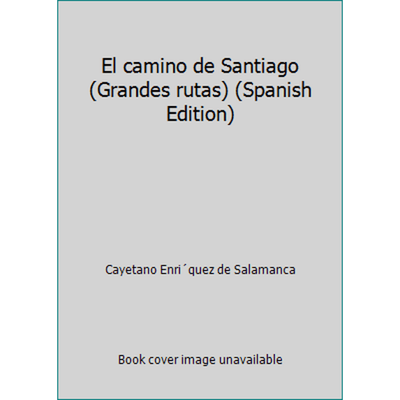 Pre-Owned El camino de Santiago (Grandes rutas) (Spanish Edition) (Paperback) 8403591519 9788403591516