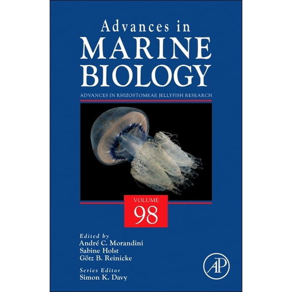 Advances in Marine Biology Advances in Rhizostomeaen Jellyfish Research: Volume 98, Book 98, (Hardcover)