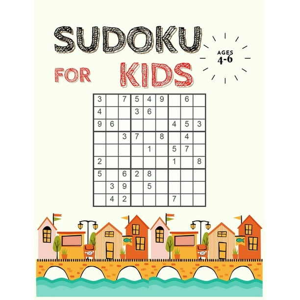 sudoku for kids ages 4 6 the collection of over 200 sudoku puzzles including 4x4 s and