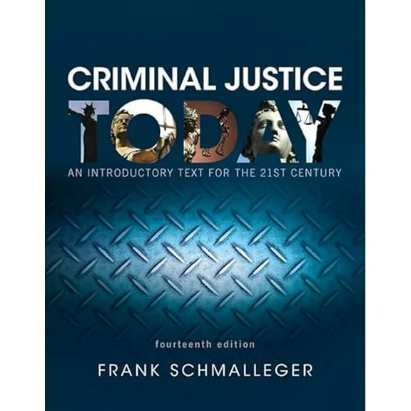 Pre-Owned Criminal Justice Today: An Introductory Text for the 21st Century (Paperback) 0134145593 9780134145594