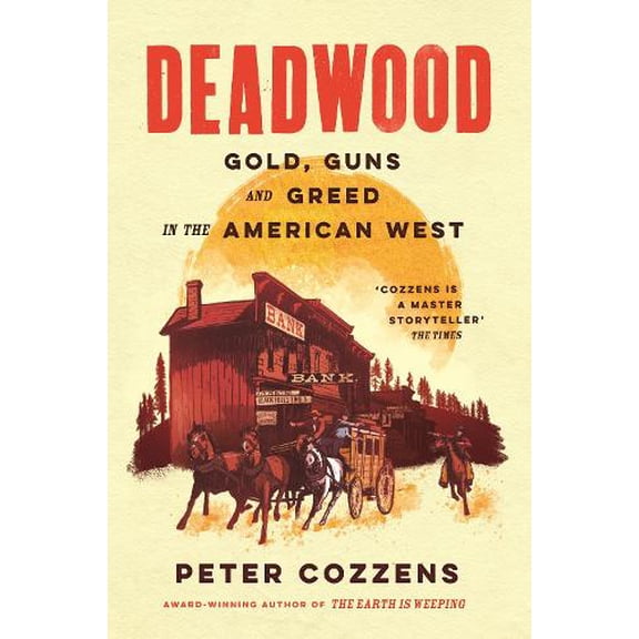 Peter Cozzens Deadwood (Hardcover)