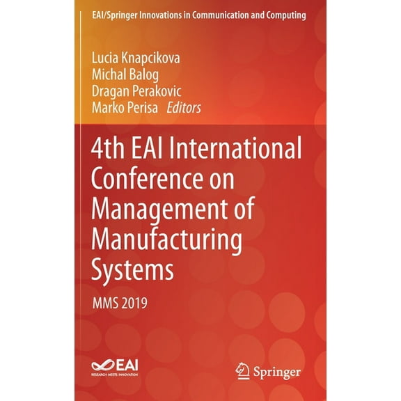Eai/Springer Innovations in Communicatio 4th Eai International Conference on Management of Manufacturing Systems: Mms 2019, (Hardcover)