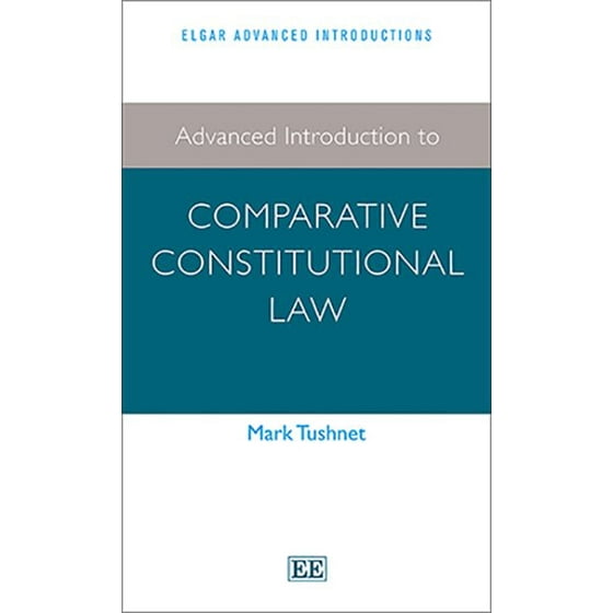Advanced Introduction To Comparative Constitutional Law - 