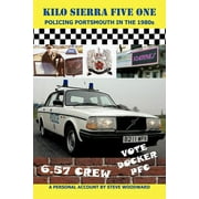 Kilo Sierra Five One : Policing Portsmouth in the 1980s (Paperback)