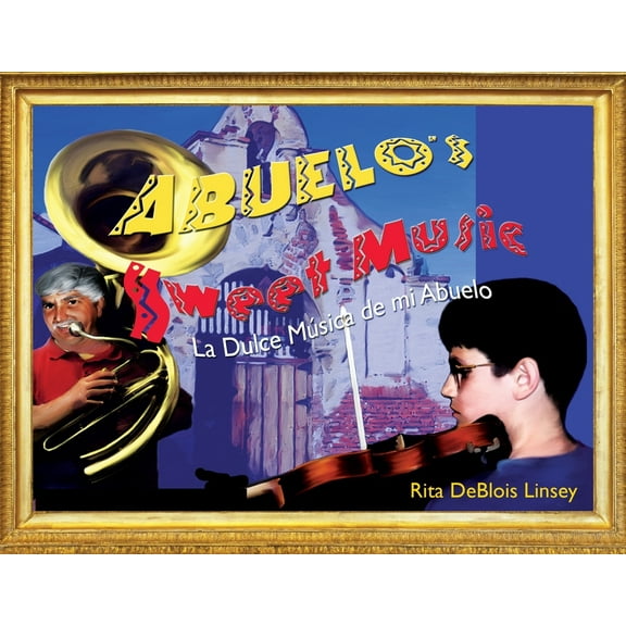 Abuelo's Sweet Music: La Dulce Musica de mi Abuelo, (Paperback)