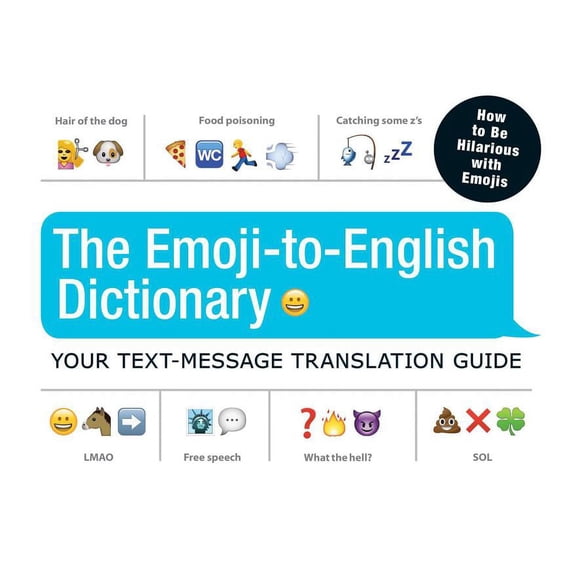 The Emoji-To-English Dictionary : Your Text-Message Translation Guide (Paperback)