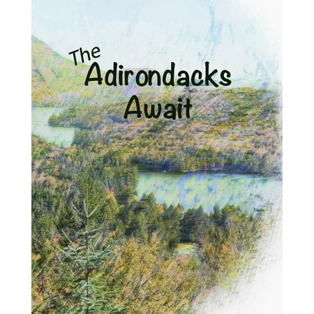 The Adirondacks Await: Camping Planner & Journal (Best Backcountry Camping Adirondacks)