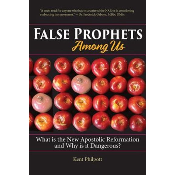 Pre-Owned False Prophets Among Us: What Is the New Apostolic Reformation and Why Is It Dangerous? (Paperback) 1946794031 9781946794031