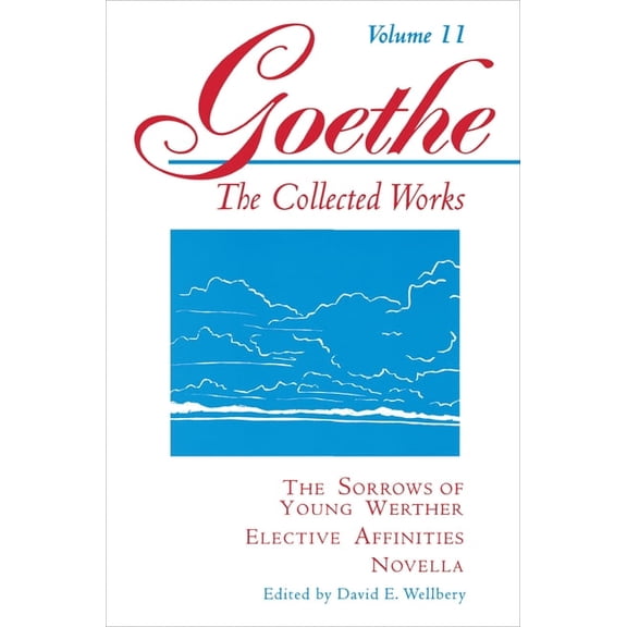 Princeton Paperbacks Goethe, Volume 11: The Sorrows of Young Werther--Elective Affinities--Novella, (Paperback)