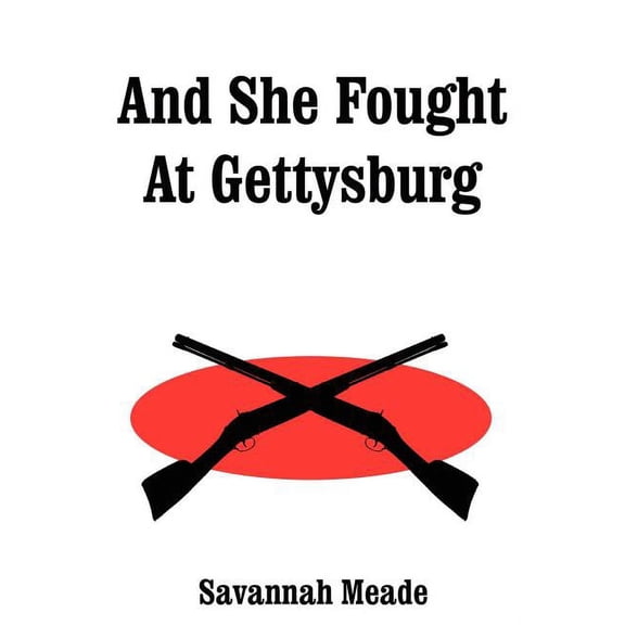 And She Fought at Gettysburg