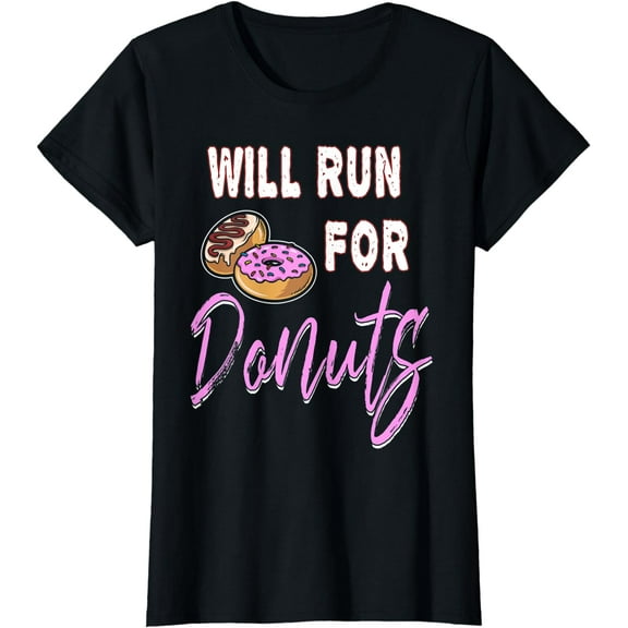 Funny Donut Shirt Will Run For Donuts Running Lovers Gift T-Shirt