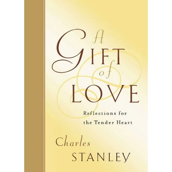 A Gift of Love: Reflections for the Tender Heart, (Paperback)