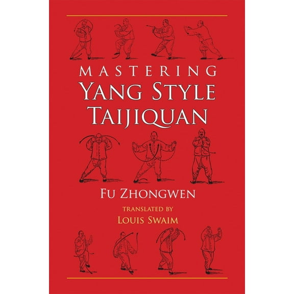 Mastering Yang Style Taijiquan, (Paperback)