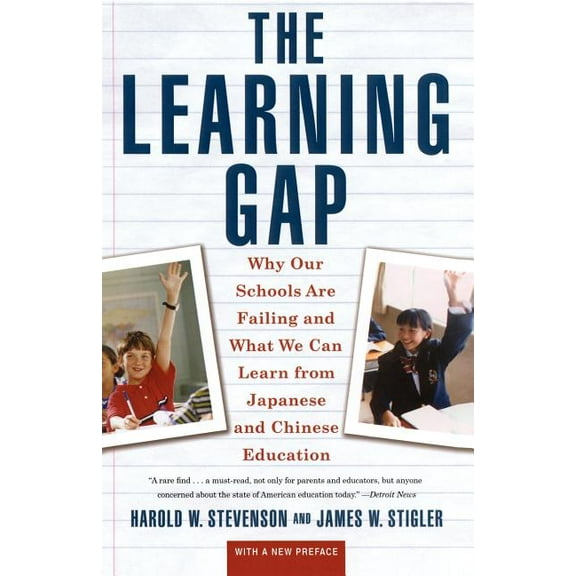 Learning Gap: Why Our Schools Are Failing and What We Can Learn from Japanese and Chinese Educ, (Paperback)