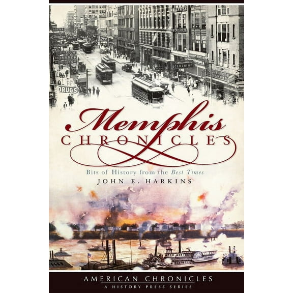 American Chronicles Memphis Chronicles: Bits of History from the Best Times, (Paperback)