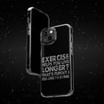 thumbnail image 6 of DistinctInk Clear Case for Apple iPhone 15 Pro MAX (6.7" Screen) - Exercise Helps You Live Longer Feel Like Dying, 6 of 9