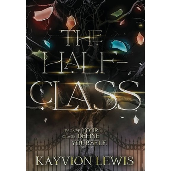 Pre-Owned The Half-Class (Hardcover) by Kayvion Lewis