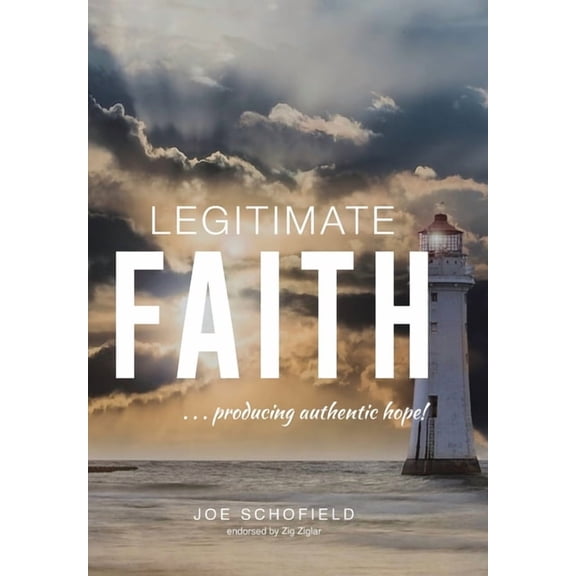 Legitimate Faith: ...producing authentic hope!, (Hardcover)