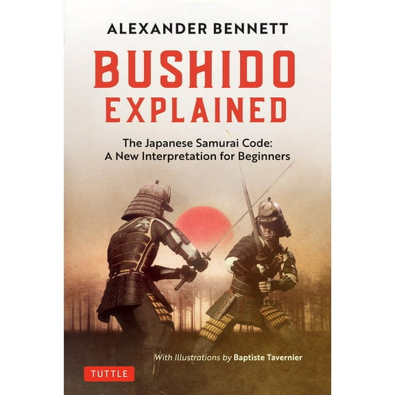 Bushido Explained: The Japanese Samurai Code: A New Interpretation for Beginners, (Hardcover)