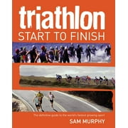 Triathlon: Start to Finish (Paperback)