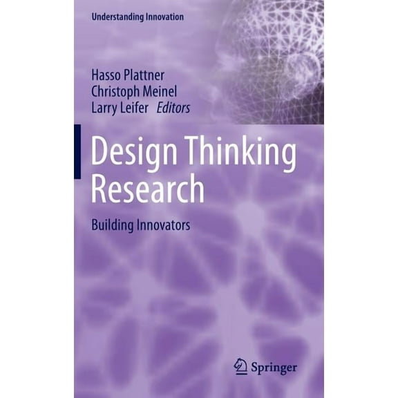 Understanding Innovation Design Thinking Research: Building Innovators, (Hardcover)