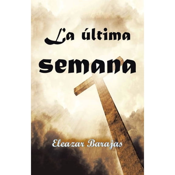 La última semana (Spanish Edition)