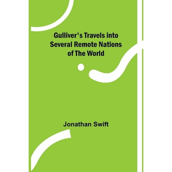 Gulliver's Travels into Several Remote Nations of the World, (Paperback)