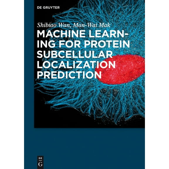 Machine Learning for Protein Subcellular Localization Prediction, (Hardcover)