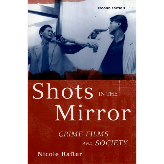 Shots in the Mirror: Crime Films and Society, (Paperback)