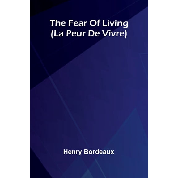 The Fear Of Living: (La Peur De Vivre), (Paperback)