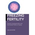 thumbnail image 1 of Pre-Owned Biopolitics: Freezing Fertility: Oocyte Cryopreservation and the Gender Politics of Aging (Hardcover), 1 of 1