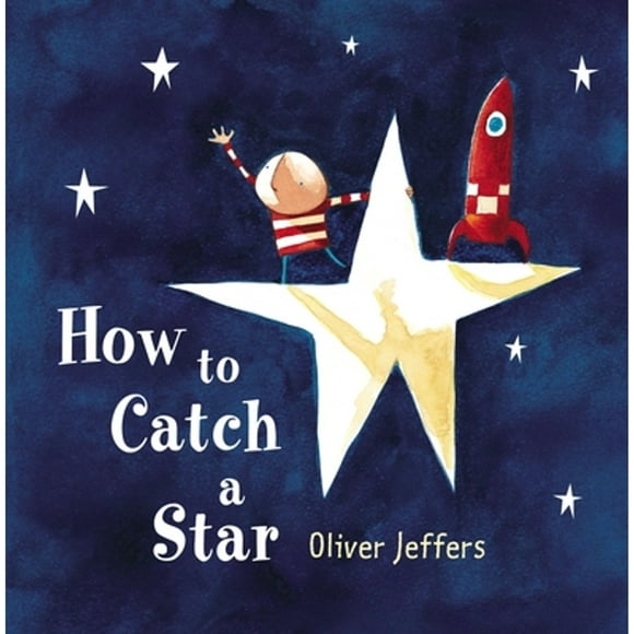 Pre-Owned How to Catch a Star (Hardcover 9780399242861) by Oliver Jeffers
