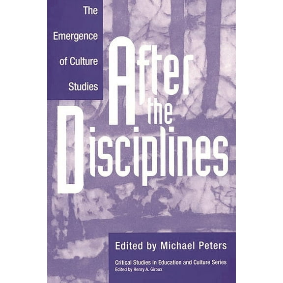 After the Disciplines: The Emergence of Cultural Studies, (Paperback)