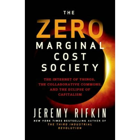 The Zero Marginal Cost Society - eBook (The Best Example Of Marginal Cost)