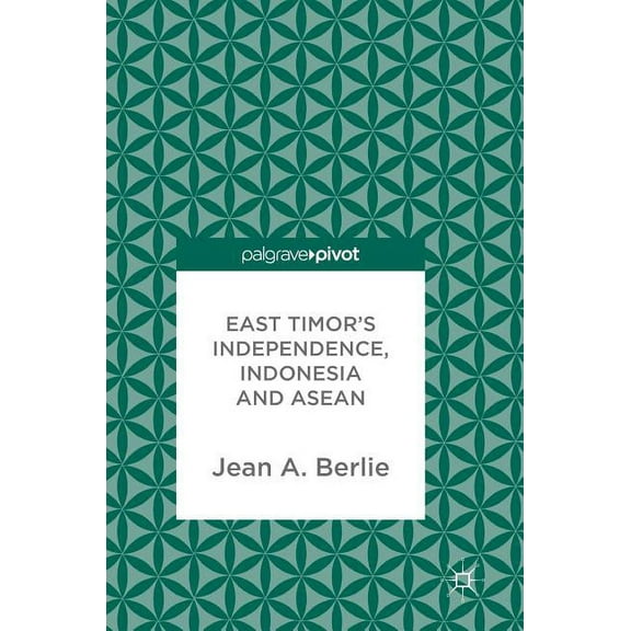 East Timor's Independence, Indonesia and ASEAN, (Hardcover)